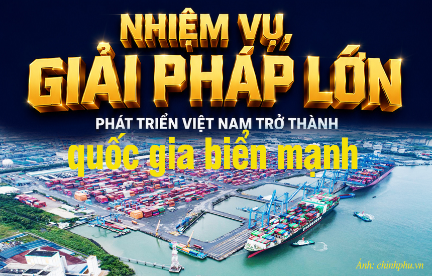Infographic | Nhiệm vụ, giải pháp lớn phát triển Việt Nam trở thành quốc gia biển mạnh