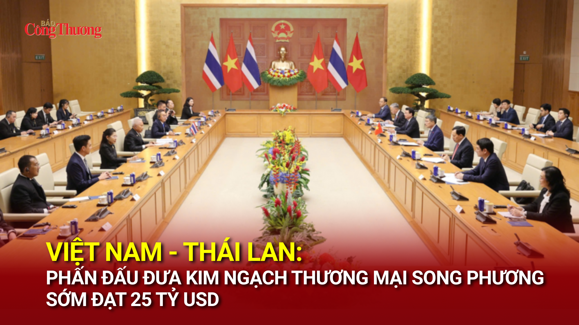 Việt Nam - Thái Lan: Phấn  đấu kim ngạch thương mại song phương sớm đạt 25 tỷ USD