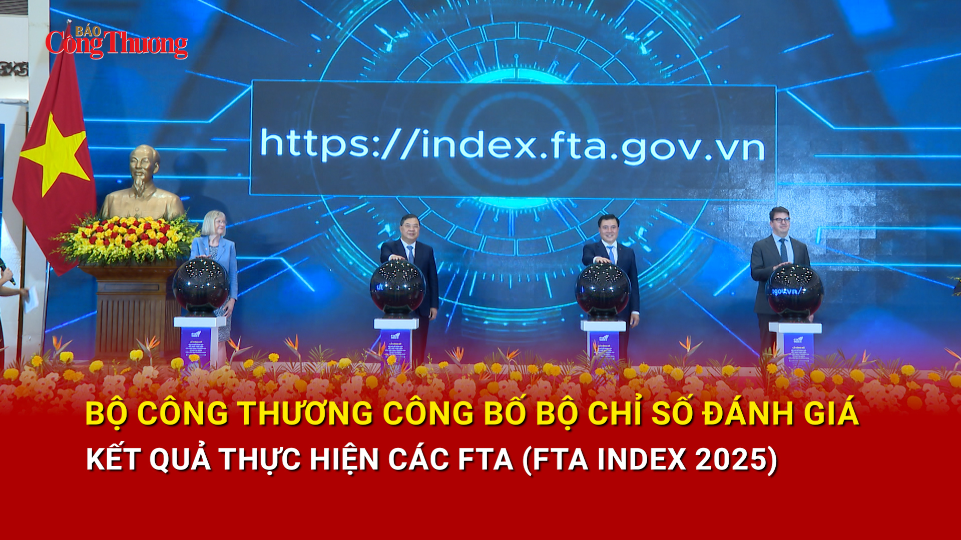 Bộ Công Thương công bố Bộ chỉ số đánh giá kết quả thực hiện các FTA (FTA Index 2025)