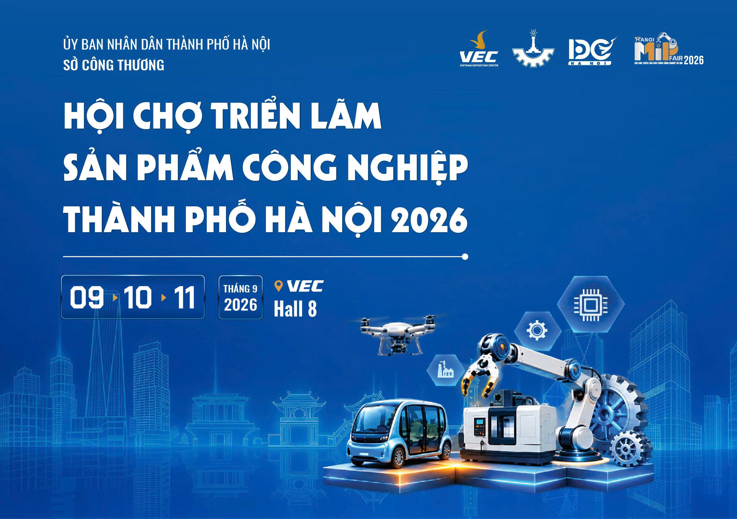 Hanoi MIP Fair 2026: Đòn bẩy phát triển công nghiệp chủ lực và công nghệ cao