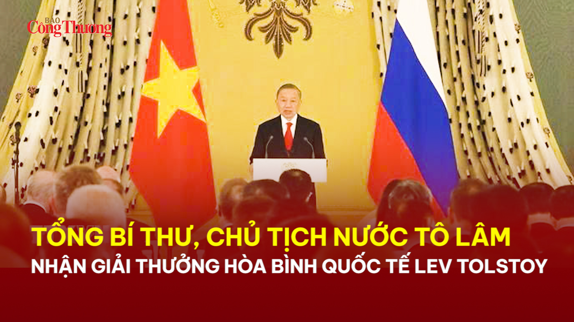 Tổng Bí thư, Chủ tịch nước Tô Lâm nhận Giải thưởng Hòa bình Quốc tế Lev Tolstoy