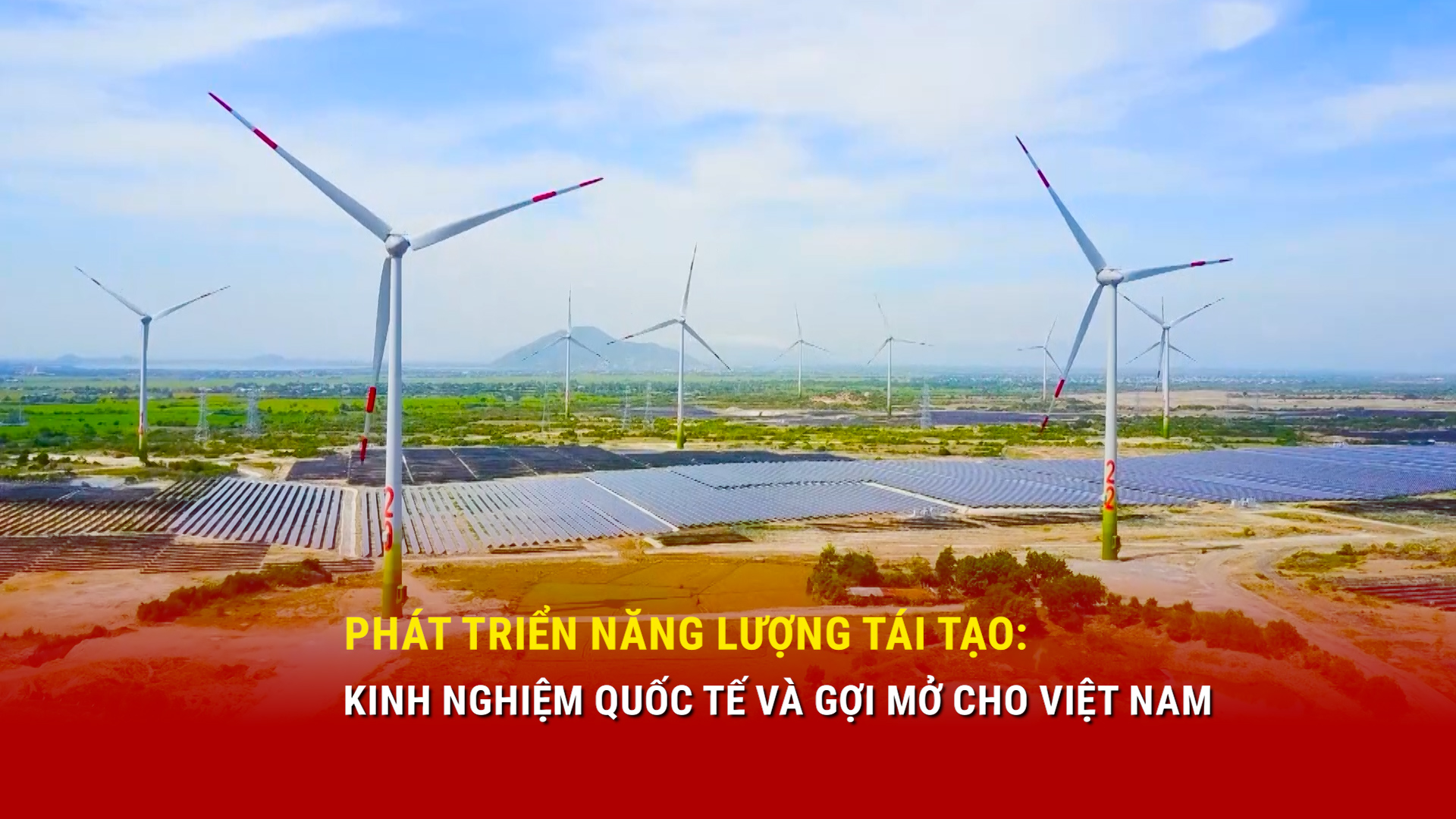 Phát triển năng lượng tái tạo: Kinh nghiệm quốc tế và gợi mở cho Việt Nam