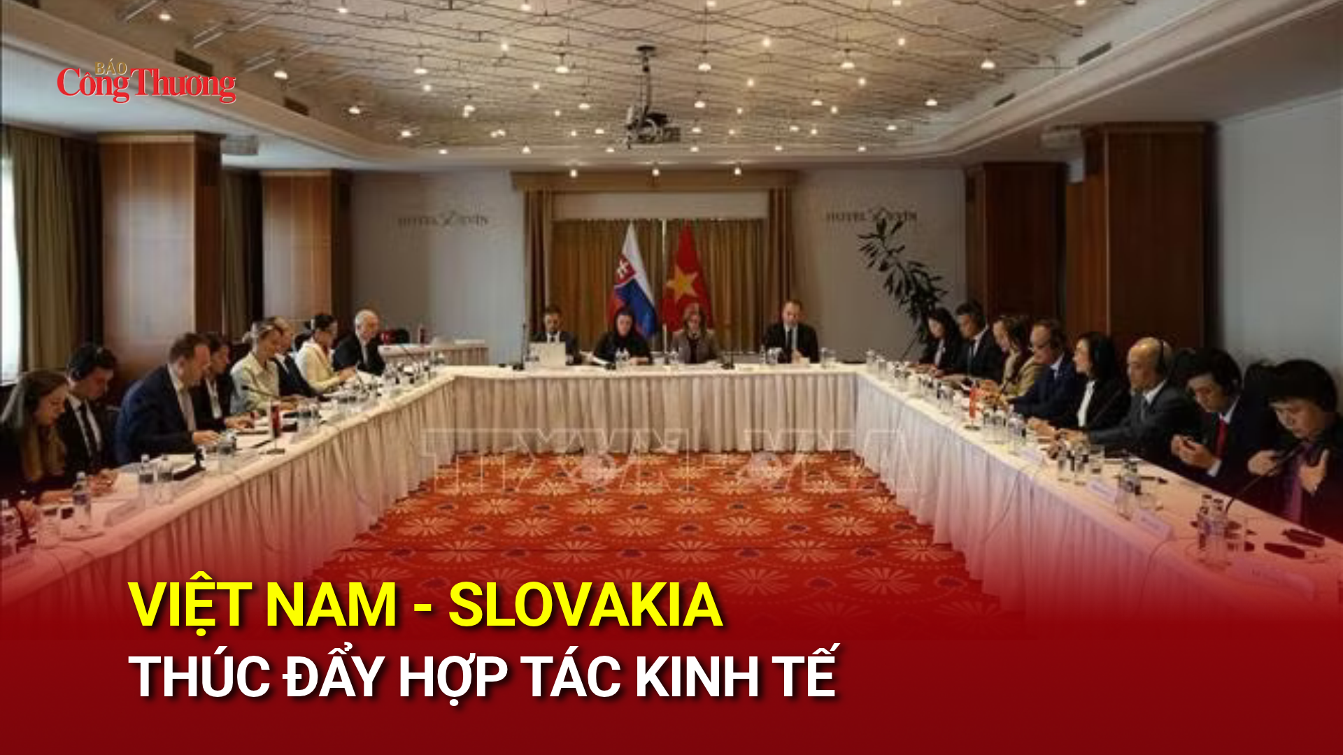 Việt Nam - Slovakia thúc đẩy hợp tác kinh tế