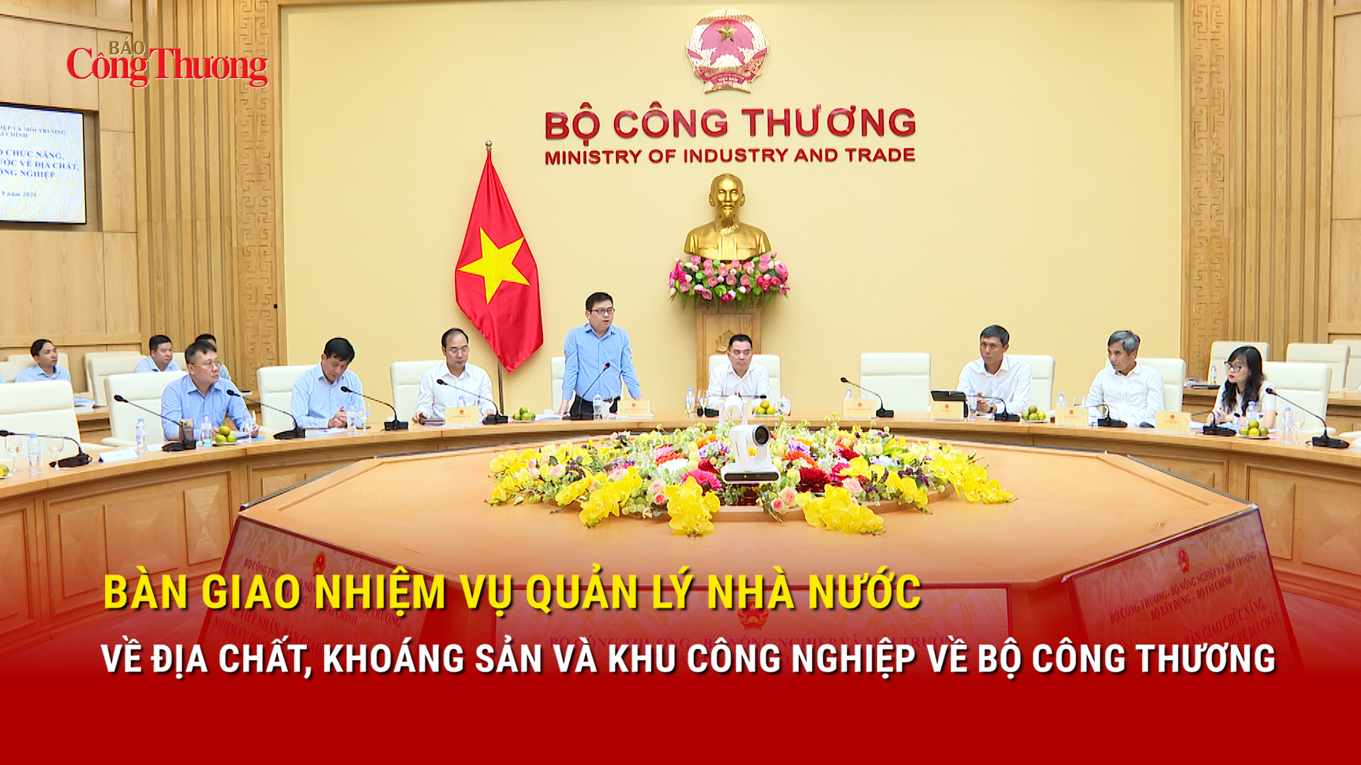 Bàn giao nhiệm vụ quản lý nhà nước về địa chất, khoáng sản và khu công nghiệp về Bộ Công Thương
