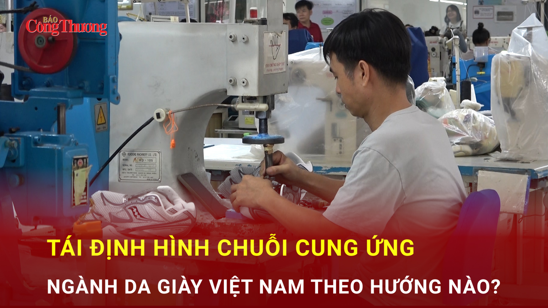 Tái định hình chuỗi cung ứng ngành da giày Việt Nam theo hướng nào?