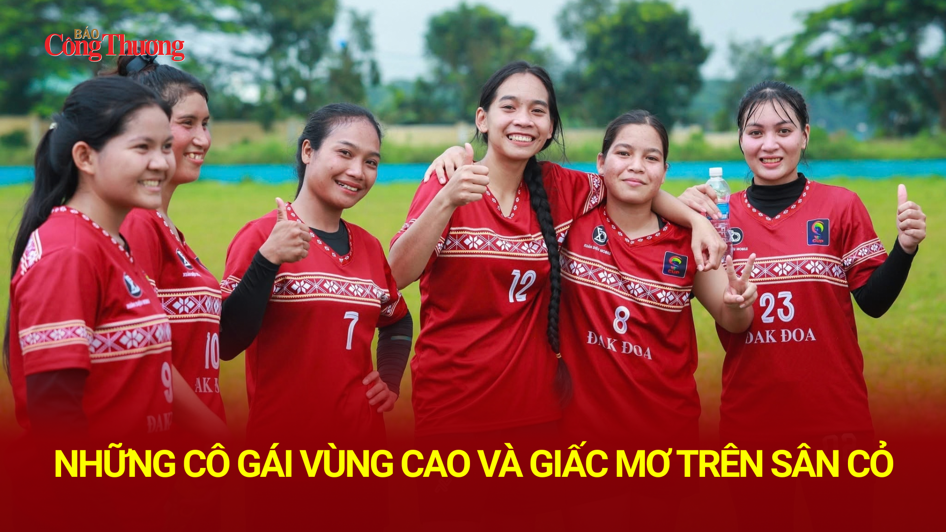 Gia Lai: Những cô gái vùng cao và giấc mơ trên sân cỏ