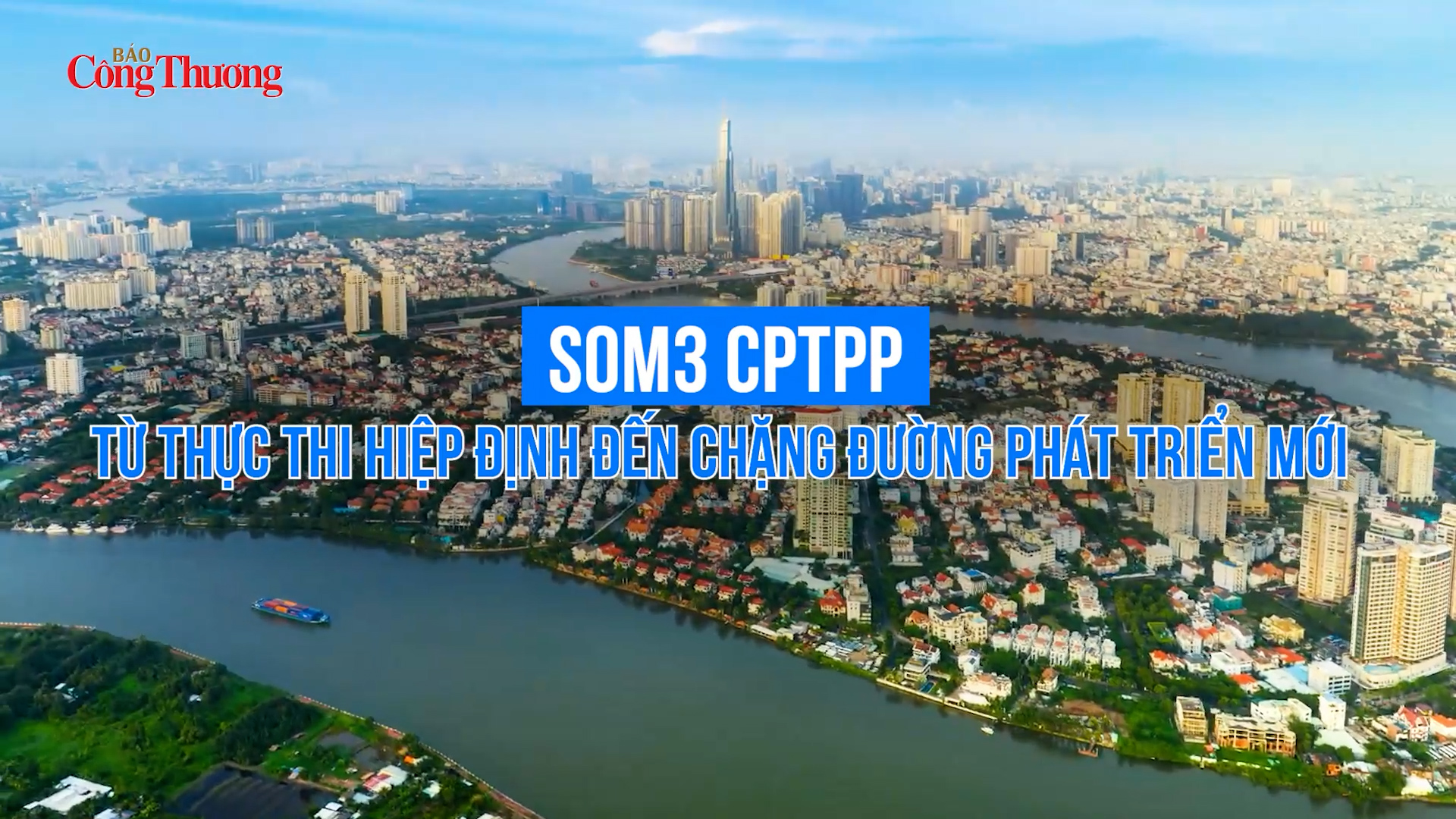 SOM3 CPTPP: Từ thực thi hiệp định đến chặng đường phát triển mới