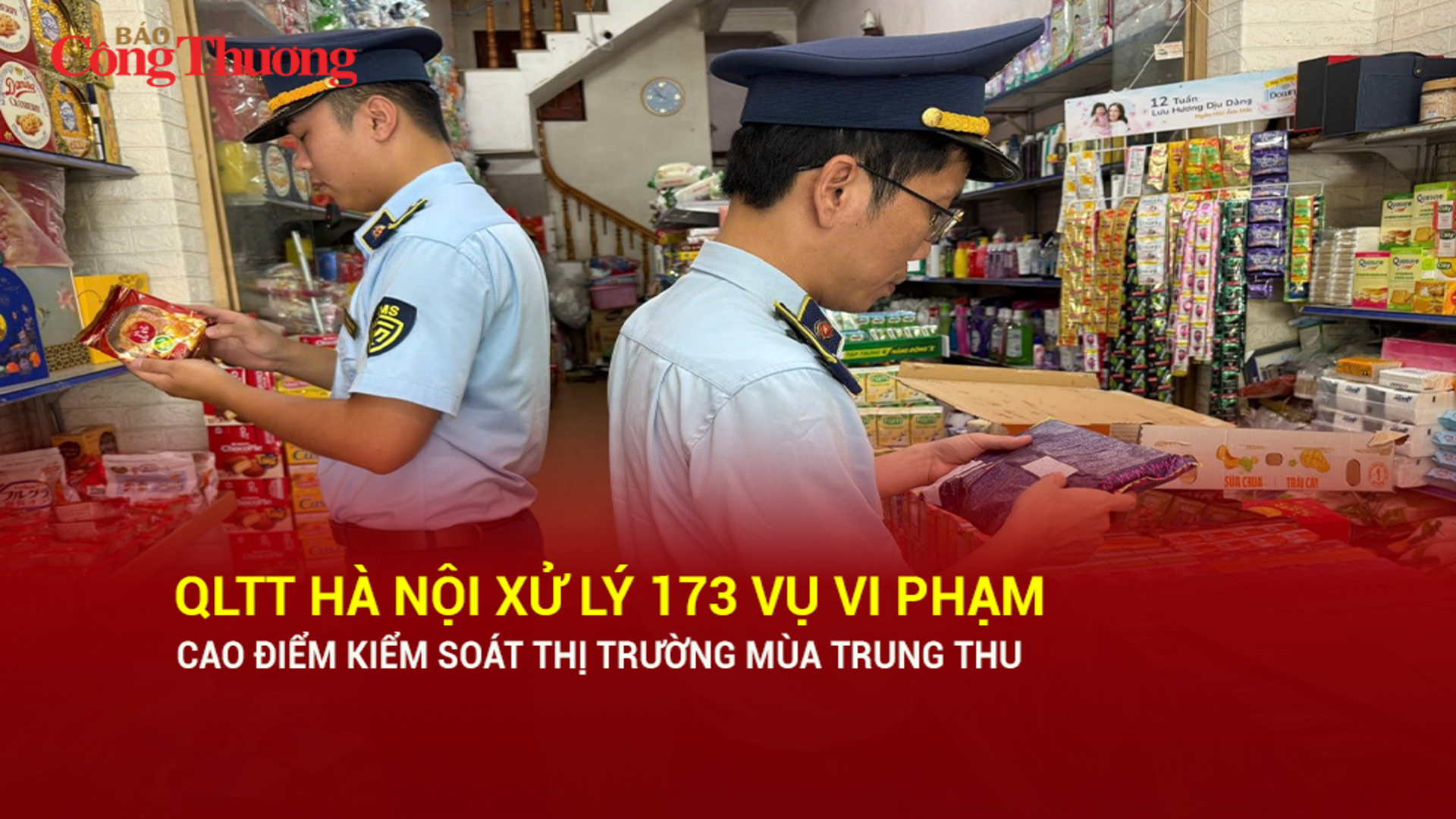 QLTT Hà Nội xử lý 173 vụ vi phạm cao điểm kiểm soát thị trường trung thu