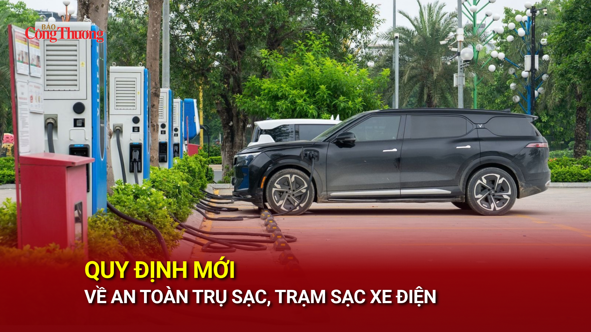 Quy định mới về an toàn trụ sạc, trạm sạc xe điện