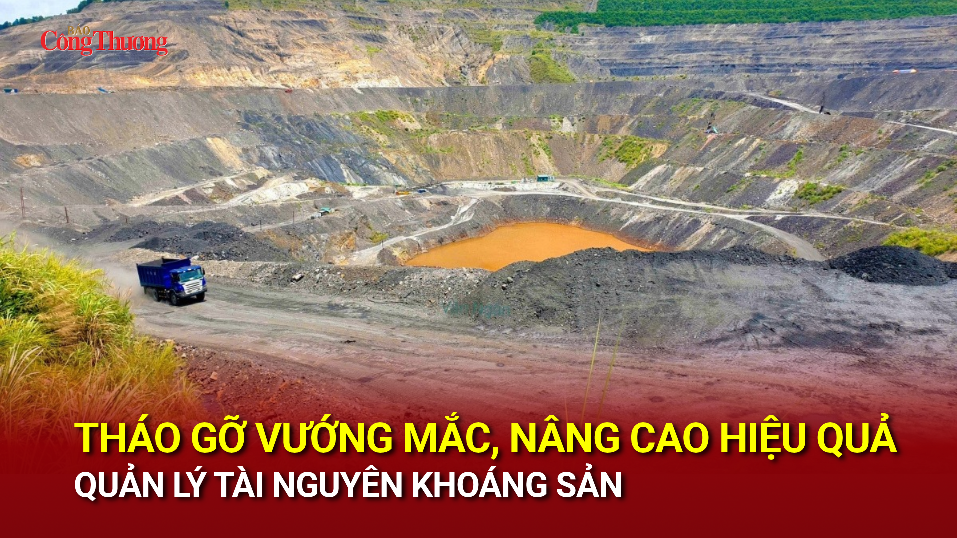 Tháo gỡ vướng mắc, nâng cao hiệu quả quản lý tài nguyên khoáng sản