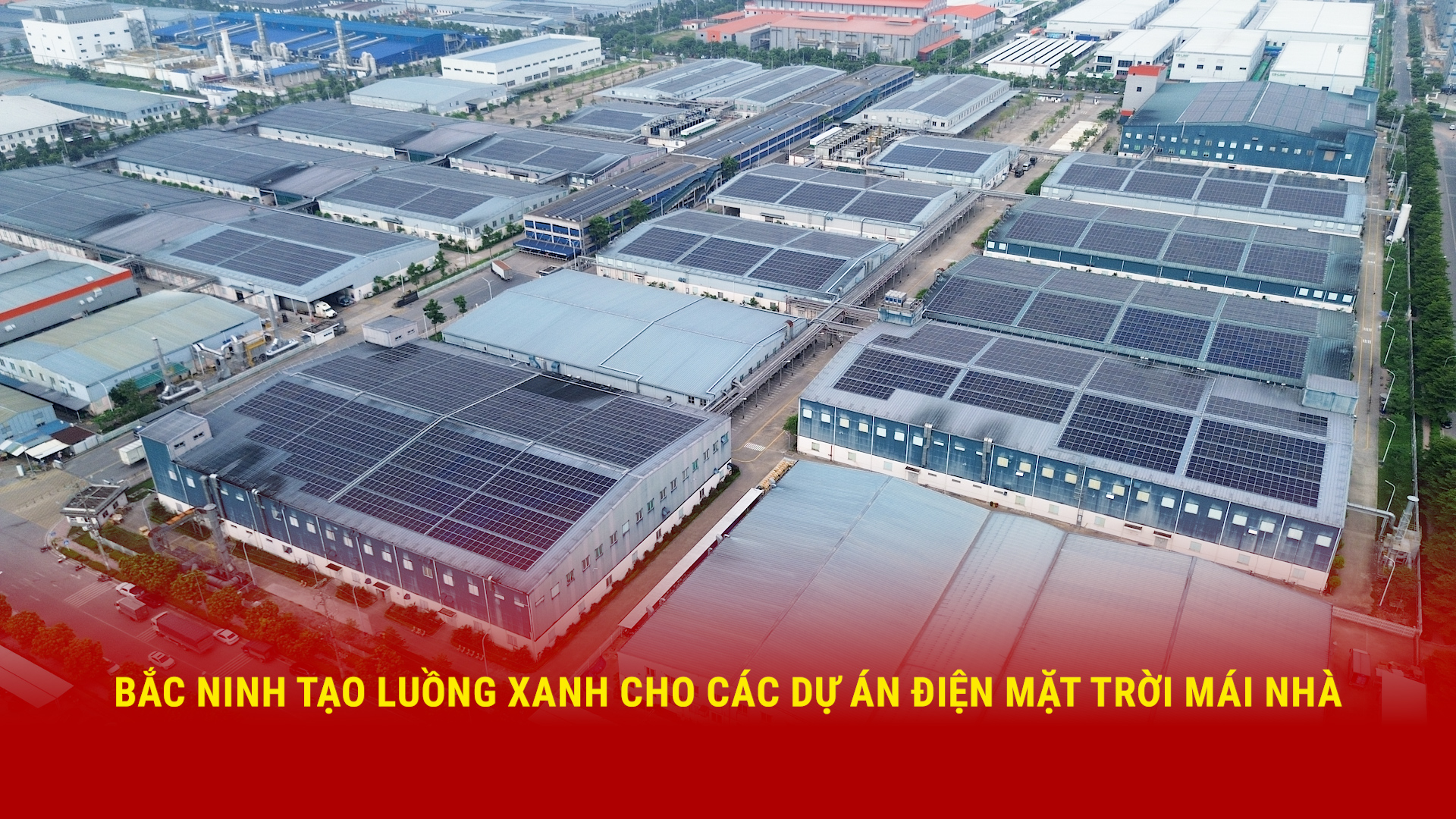 Bắc Ninh tạo luồng xanh cho các dự án điện mặt trời mái nhà