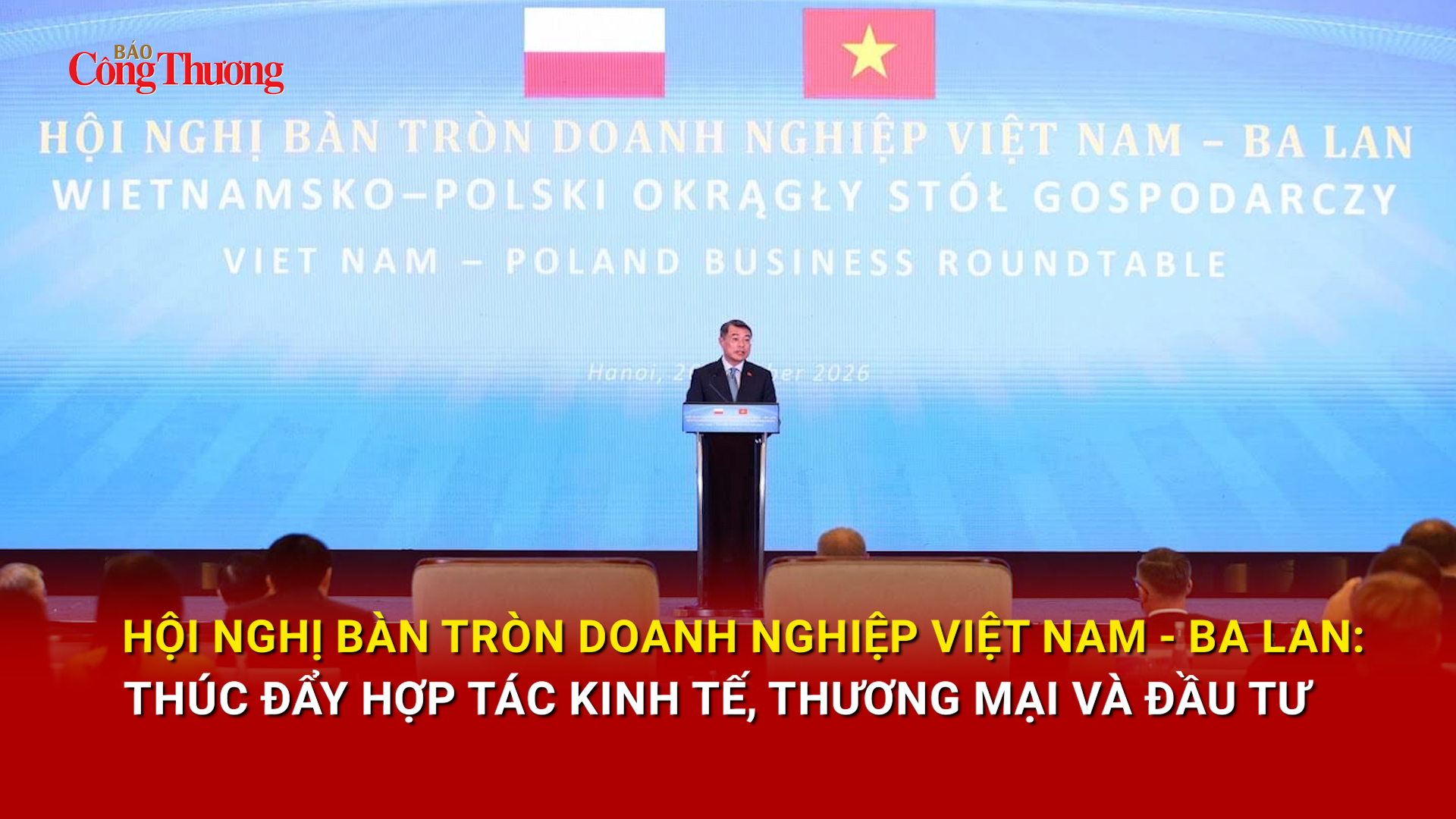 Hội nghị Bàn tròn Doanh nghiệp Việt Nam - Ba Lan: Thúc đẩy hợp tác kinh tế, thương mại và đầu tư