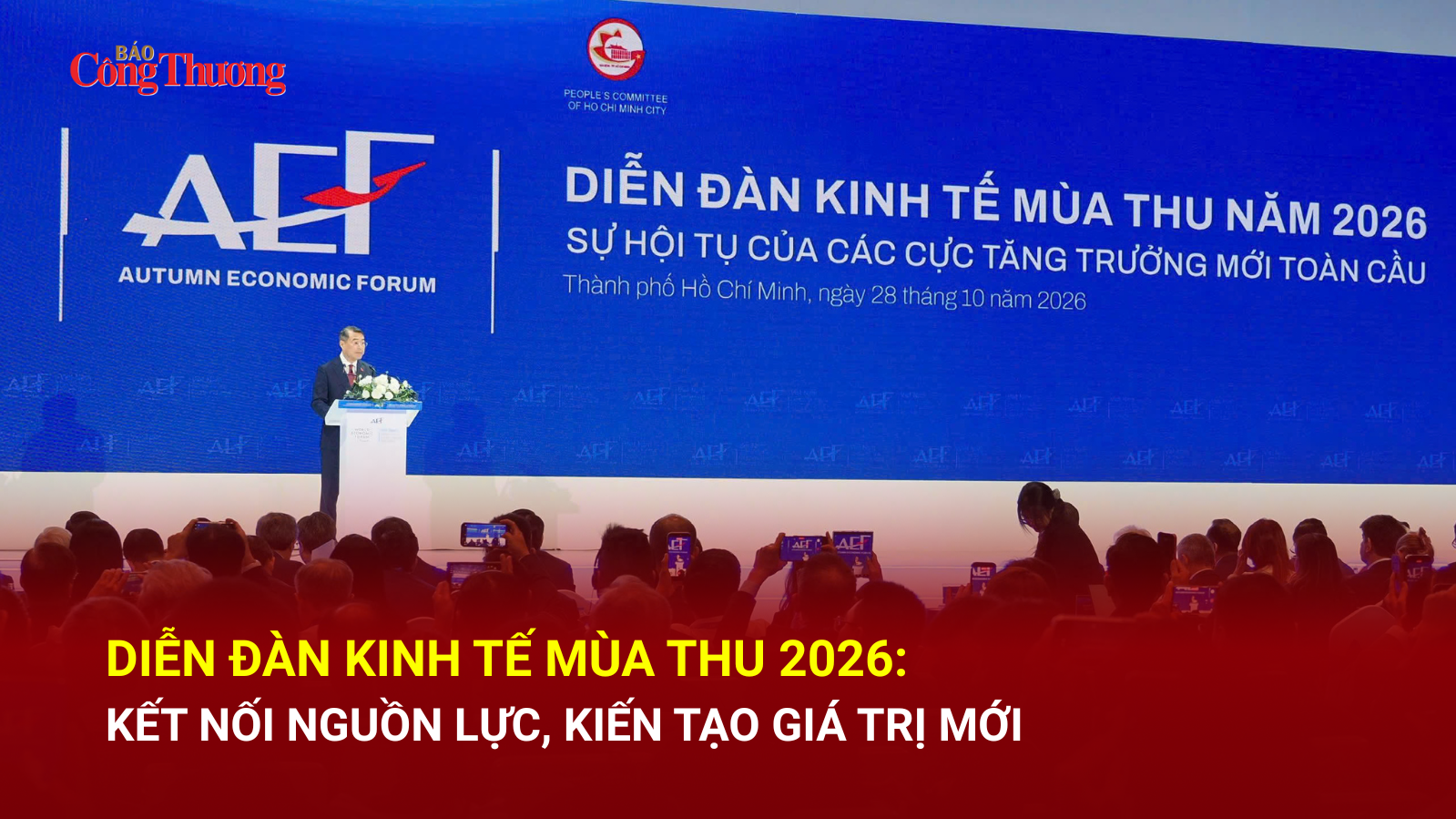 Diễn đàn Kinh tế Mùa thu 2026: Kết nối nguồn lực, kiến tạo giá trị mới