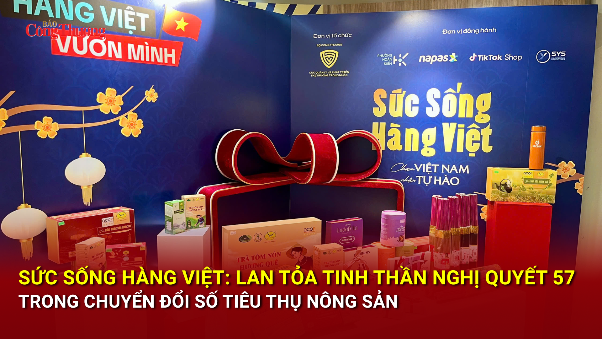 Sức sống hàng Việt: Lan tỏa tinh thần Nghị quyết 57 trong chuyển đổi số tiêu thụ nông sản