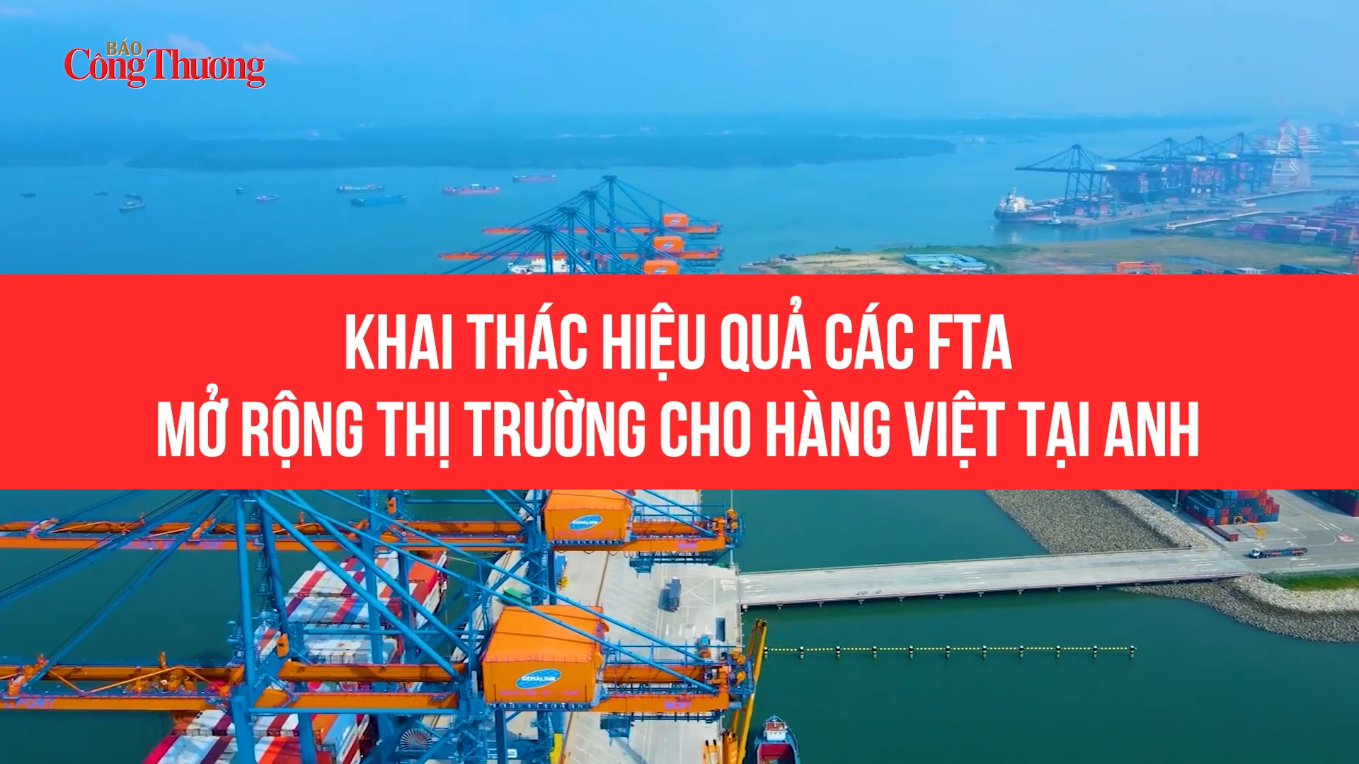 Khai thác hiệu quả các FTA, mở rộng thị trường cho hàng Việt tại Anh
