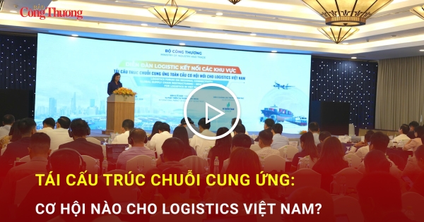 Tái cấu trúc chuỗi cung ứng: Cơ hội nào cho logistics Việt Nam?