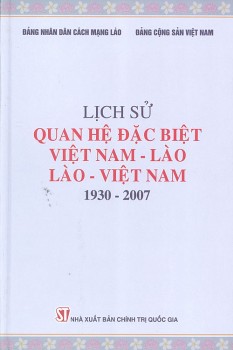 LỊCH SỬ QUAN HỆ ĐẶC BIỆT VIỆT NAM - LÀO; LÀO - VIỆT NAM (1930 - 2007)