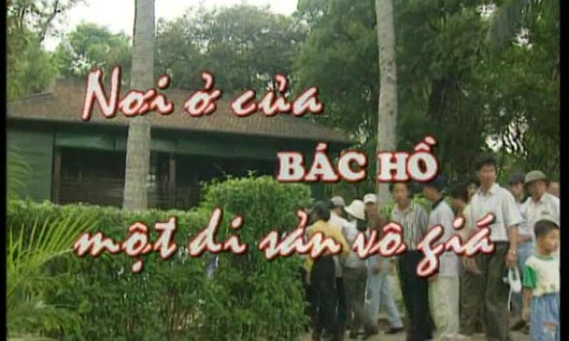 Phim tài liệu: Nơi ở của Bác Hồ - một di sản vô giá