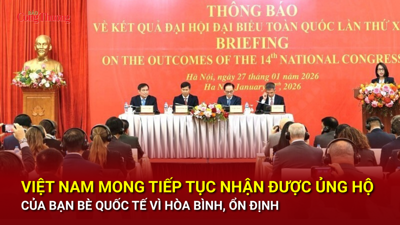 Việt Nam mong tiếp tục nhận được ủng hộ của bạn bè quốc tế vì hòa bình, ổn định