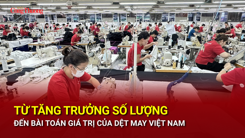 Từ tăng trưởng số lượng đến bài toán giá trị của dệt may Việt Nam