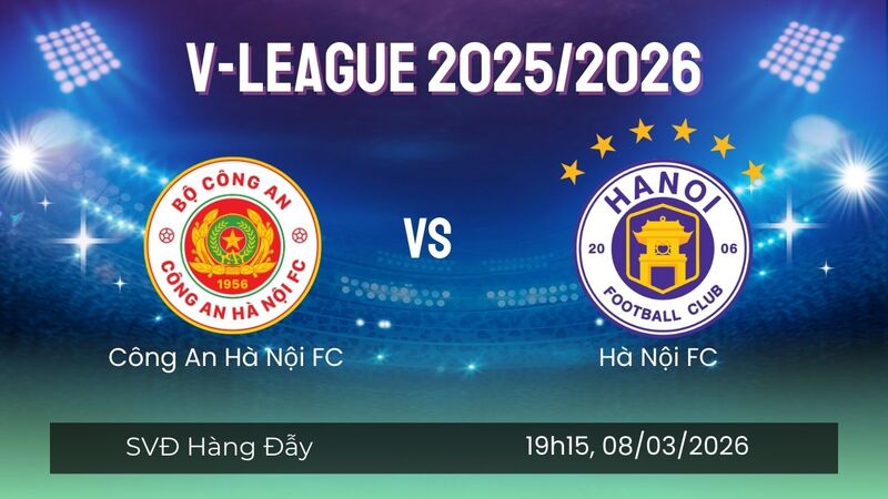 Nhận định bóng đá CLB Công an Hà Nội với Hà Nội FC, 19h15 ngày 08/03