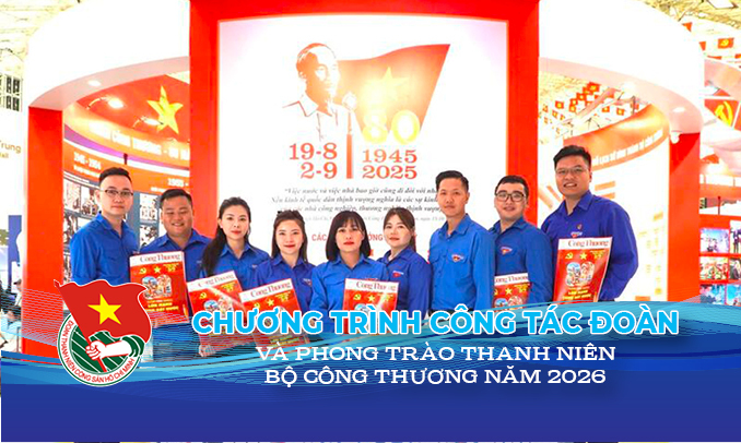 Chương trình công tác Đoàn và phong trào thanh niên Bộ Công Thương năm 2026 