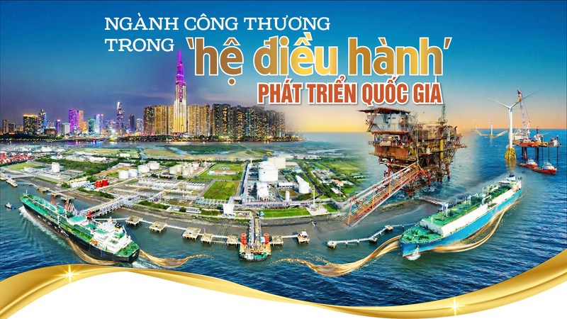 Ngành Công Thương trong ‘hệ điều hành’ phát triển quốc gia