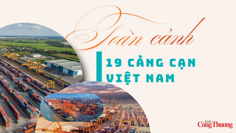 Infographic | Toàn cảnh 19 cảng cạn Việt Nam