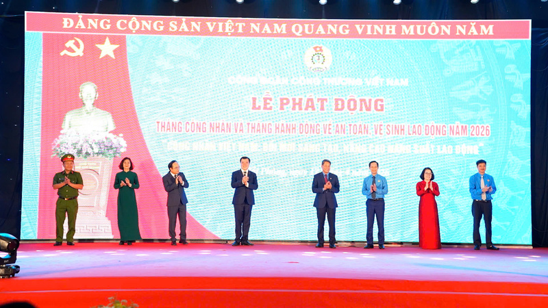 Phát động Tháng Công nhân, Tháng hành động về An toàn, vệ sinh lao động năm 2026