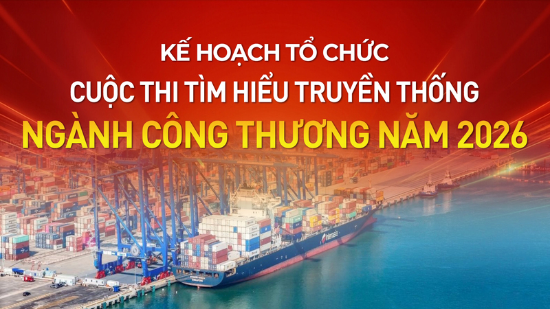 Infographic | Cuộc thi tìm hiểu truyền thống ngành Công Thương 2026 