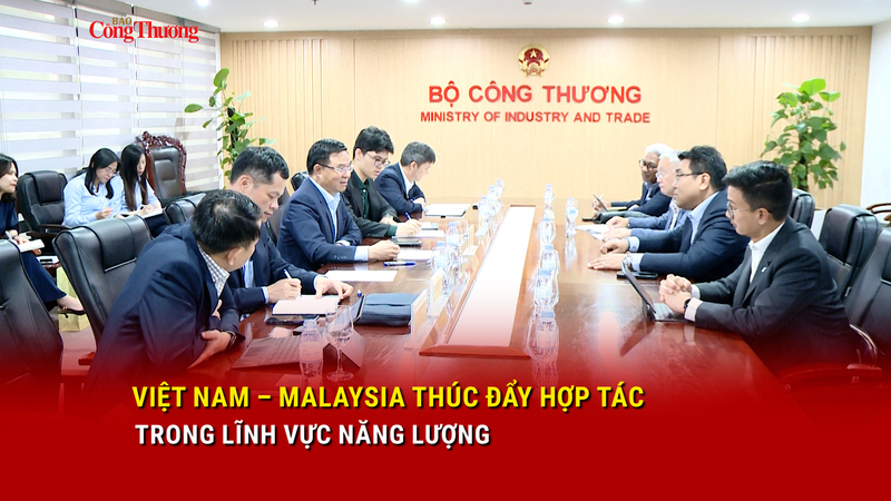 Việt Nam - Malaysia thúc đẩy hợp tác trong lĩnh vực năng lượng