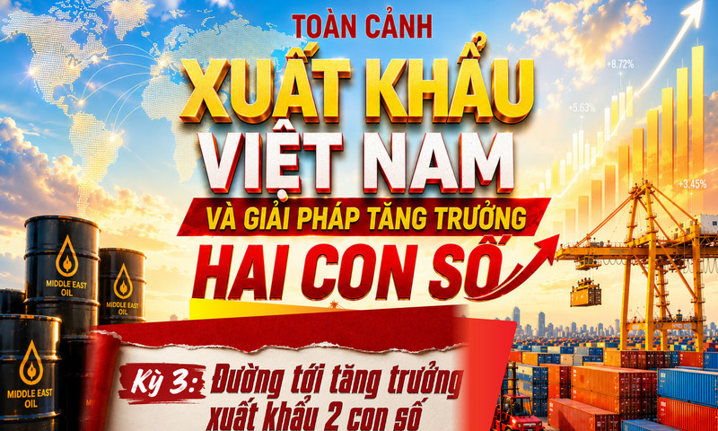 Longform | Toàn cảnh xuất khẩu Việt Nam và giải pháp tăng trưởng 2 con số. Kỳ 3: Đường tới tăng trưởng xuất khẩu 2 con số