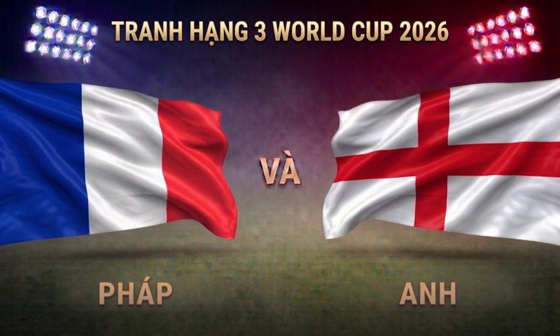 Video clip bàn thắng trận Pháp và Anh, tranh hạng 3 tại World Cup 2026
