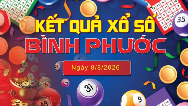 XSBP 8/8, trực tiếp kết quả xổ số Bình Phước hôm nay 8/8/2026