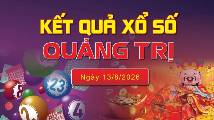 XSQT 13/8, trực tiếp kết quả xổ số Quảng Trị hôm nay 13/8/2026