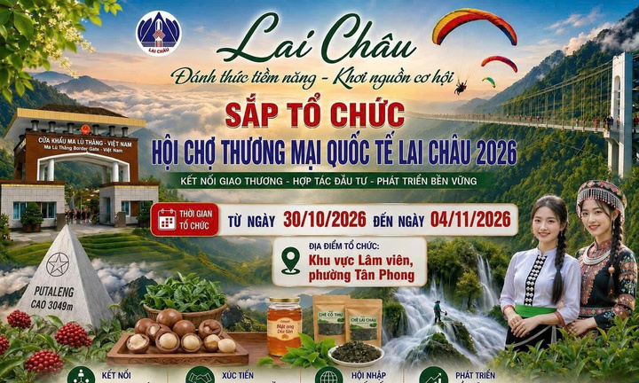 Hội chợ thương mại quốc tế Lai Châu 2026: Mở rộng giao thương, kết nối thị trường quốc tế