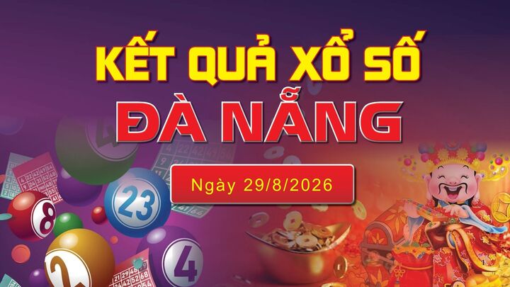 XSDNA 29/8, trực tiếp kết quả xổ số Đà Nẵng hôm nay 29/8/2026