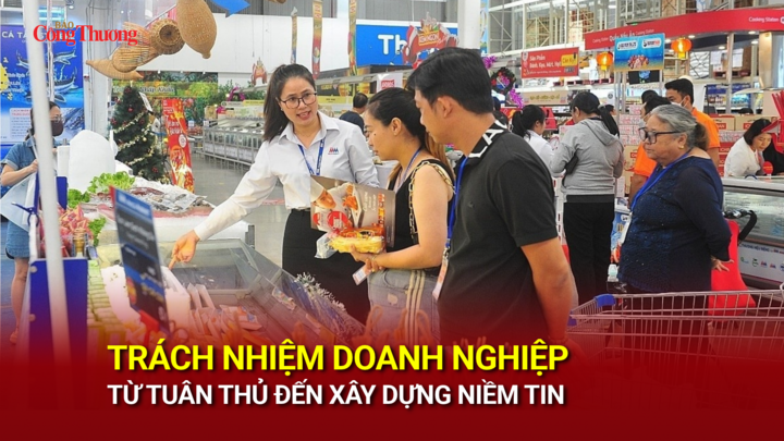 Trách nhiệm doanh nghiệp: Từ tuân thủ đến xây dựng niềm tin
