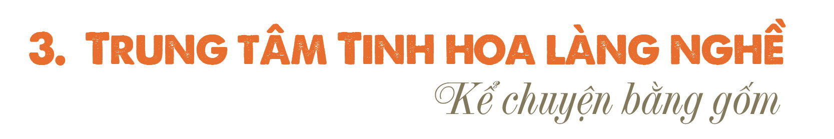 Longform | Gốm sứ Quang Vinh: Hành trình mang gốm Việt ra thế giới - 7