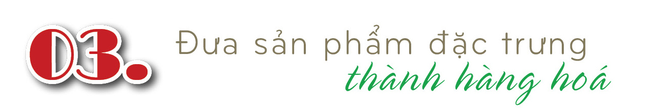 Longform | Doanh nghiệp ‘đánh thức’ sản vật đại ngàn - 8