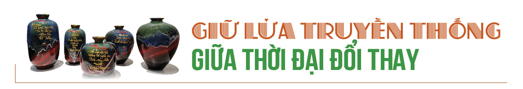Longform | Gốm Tân Thịnh: Sắc men mới từ di sản ngàn năm - 1