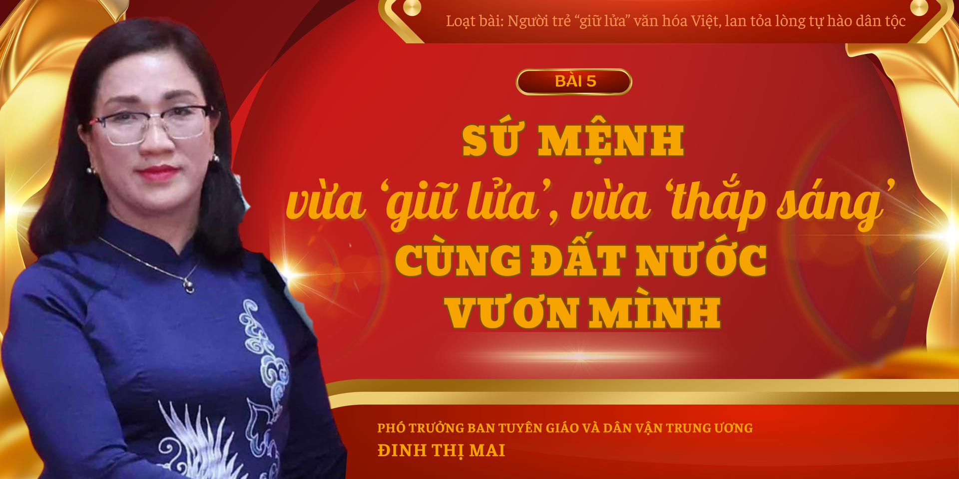Sứ mệnh 'vừa giữ lửa, vừa thắp sáng', cùng đất nước vươn mình - 1