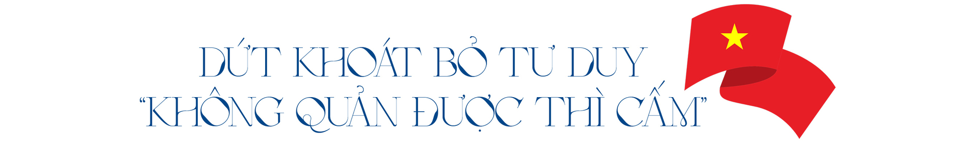 Quốc hội khóa XV - Nhiệm kỳ đặc biệt trước kỷ nguyên mới - Bài 2: Đổi mới tư duy, đi trước kiến tạo thể chế - 1