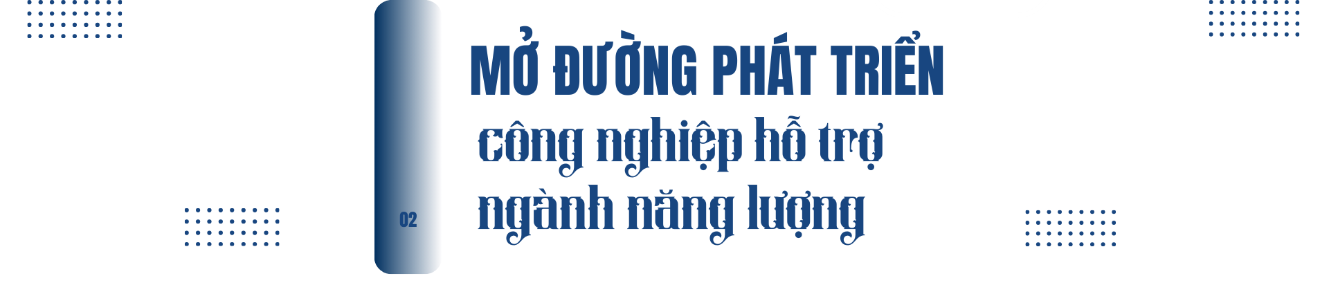 Nghị quyết 253 và kỳ vọng phát triển công nghiệp hỗ trợ ngành năng lượng - 5