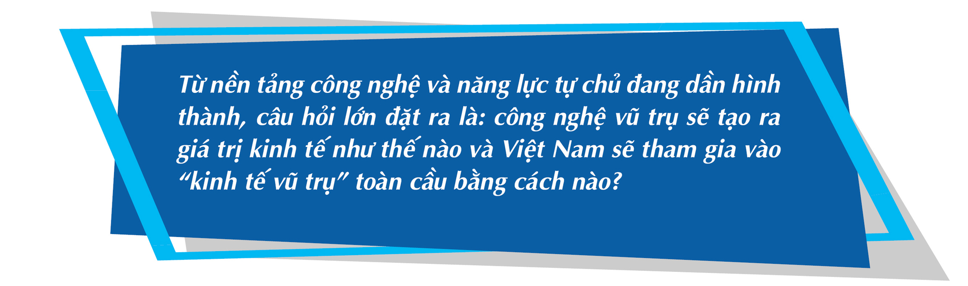 Nghị quyết 57: Từ giấc mơ vũ trụ đến năng lực tự chủ công nghệ chiến lược - Bài 1: Làm chủ dữ liệu không gian và khát vọng công nghệ của Việt Nam - 12