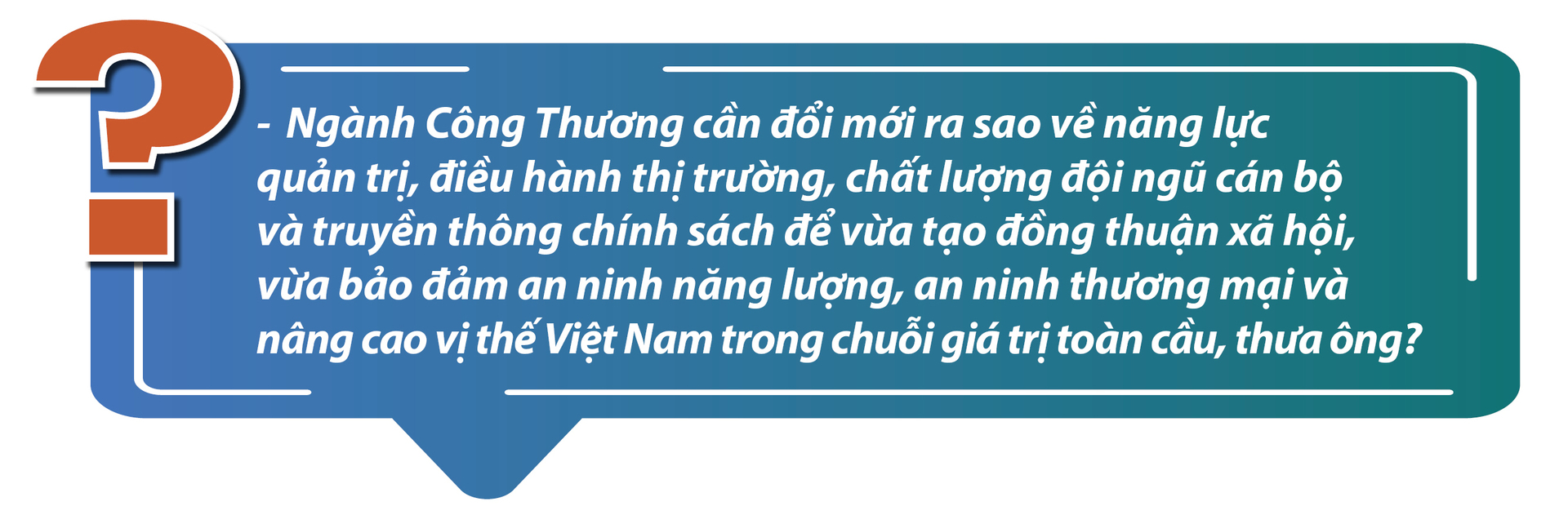 Ngành Công Thương trong ‘hệ điều hành’ phát triển quốc gia - 10