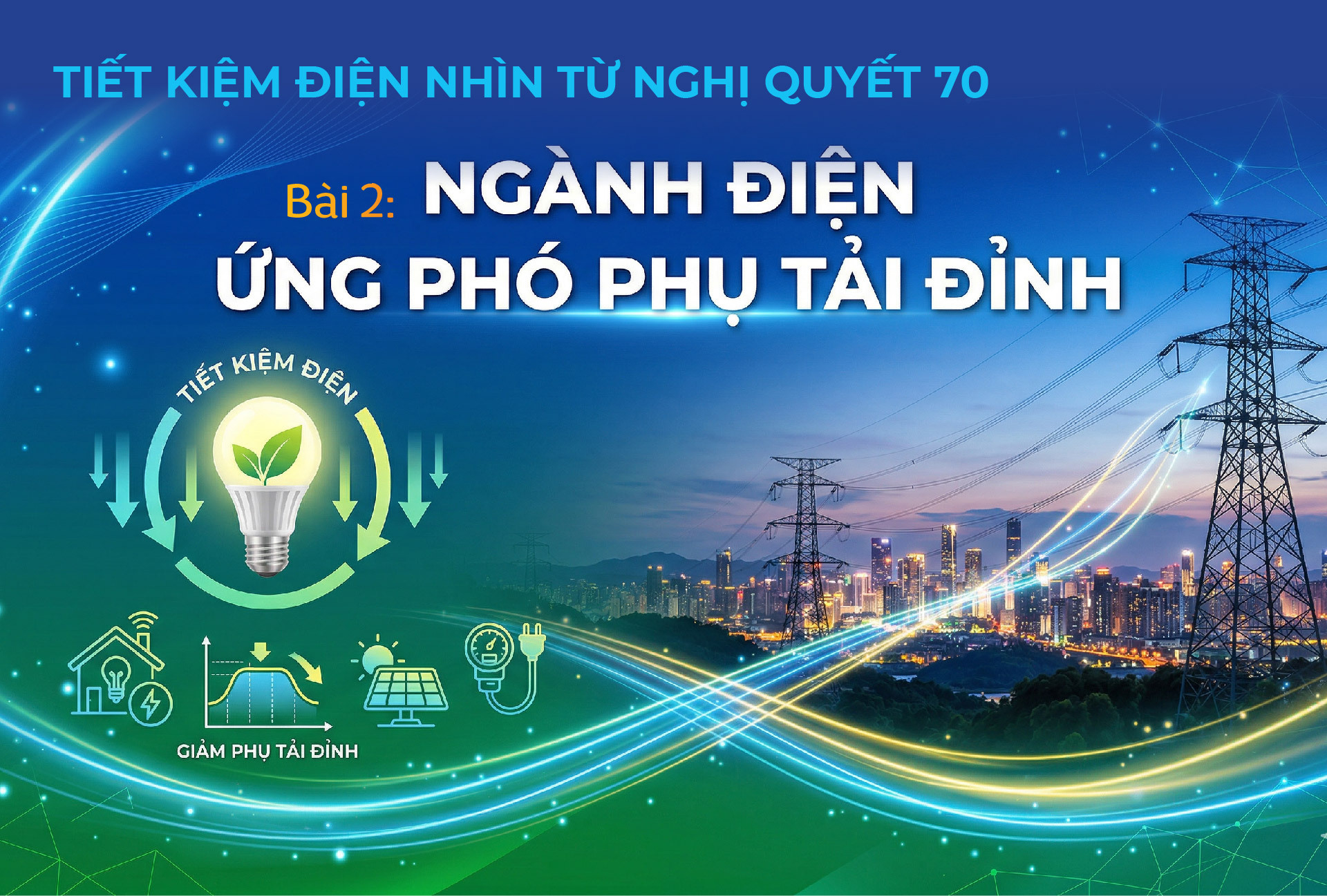 E-Magazine | Tiết kiệm điện nhìn từ Nghị quyết 70 - Bài 2: Ngành điện ứng phó phụ tải đỉnh - 1