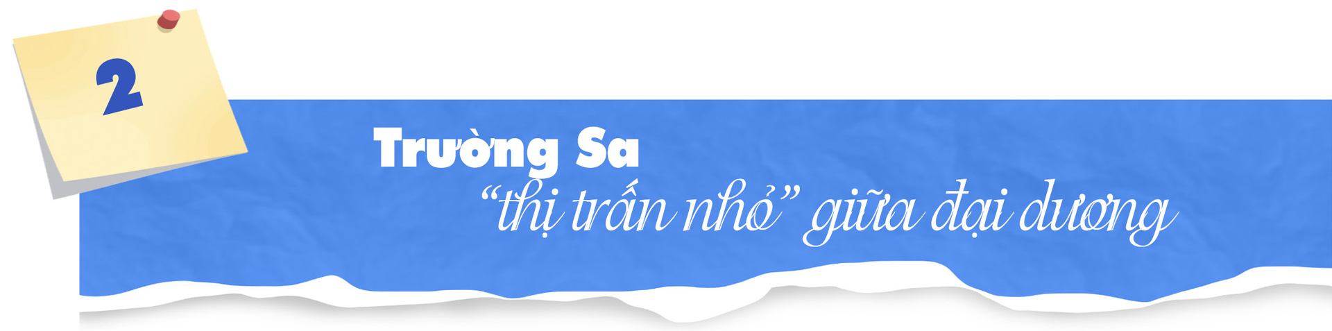 Trường Sa - nơi Tổ quốc hiện hữu giữa trùng khơi - 3
