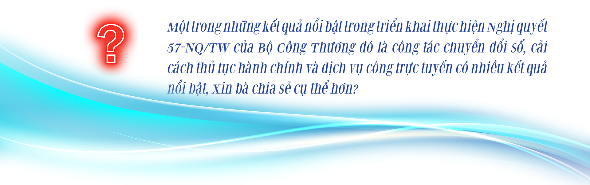 Bộ Công Thương: Triển khai Nghị quyết 57-NQ/TW theo hướng thực chất, hiệu quả - 4