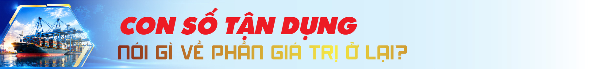 Công Thương Việt Nam trong bức tranh toàn cầu đầu năm 2026. Bài 4: Mười bảy cánh cửa - 21